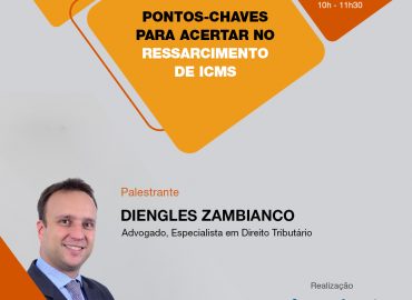 Webinar: Pontos-chaves para acertar no Ressarcimento de ICMS