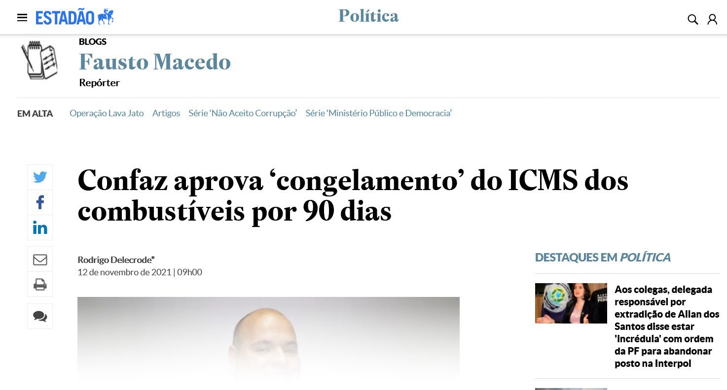 O material jornalístico produzido pelo Estadão é protegido por lei. As regras têm como objetivo proteger o investimento feito pelo Estadão na qualidade constante de seu jornalismo. Para compartilhar este conteúdo, utilize o link: https://politica.estadao.com.br/blogs/fausto-macedo/confaz-aprova-congelamento-do-icms-dos-combustiveis-por-90-dias/
