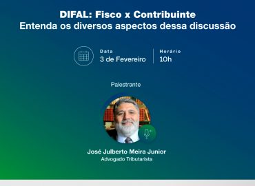Webinar: DIFAL: Fisco x Contribuinte