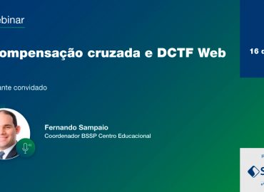 Webinar: Compensação cruzada e DCTF Web