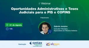 Oportunidades Administrativas e Teses Judiciais para o PIS e COFINS