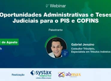 Oportunidades Administrativas e Teses Judiciais para o PIS e COFINS